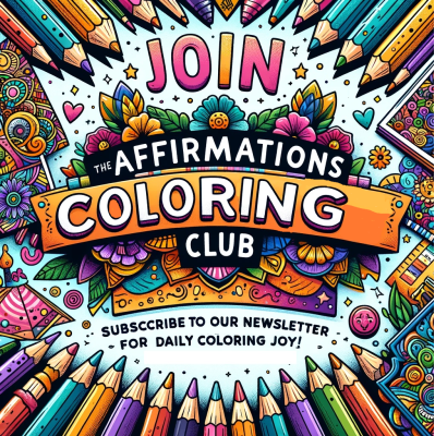 Join our Affirmations Coloring club to enjoy daily affirmation coloring pages.